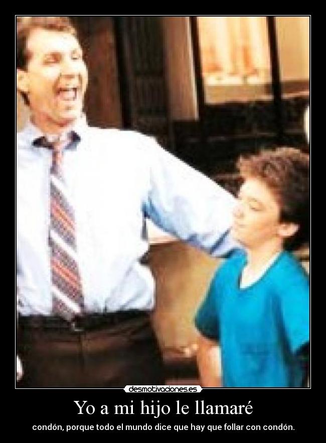 Yo a mi hijo le llamaré -