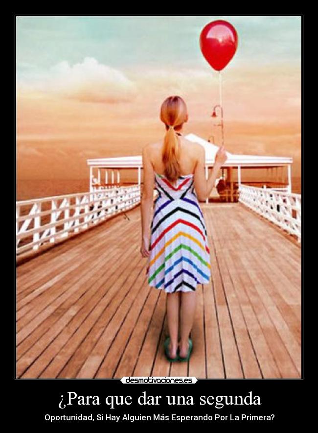 ¿Para que dar una segunda -