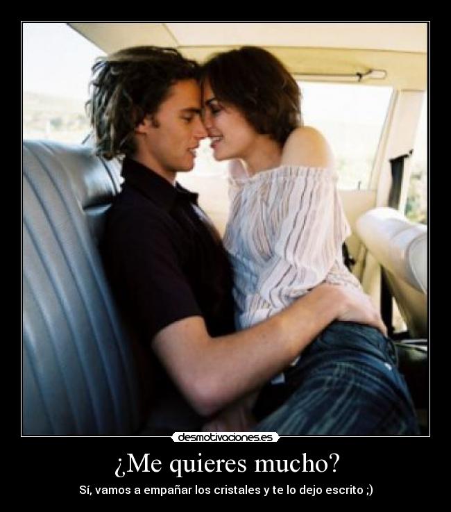 ¿Me quieres mucho? -