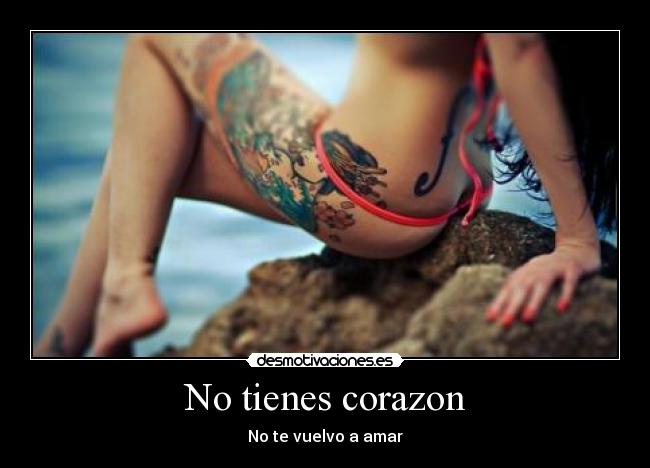 No tienes corazon - 