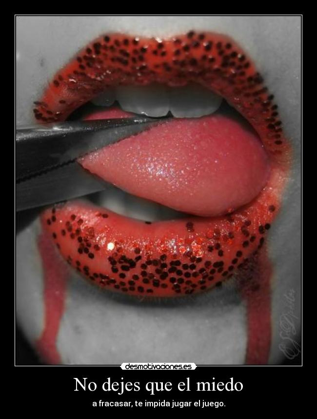 No dejes que el miedo - a fracasar, te impida jugar el juego.