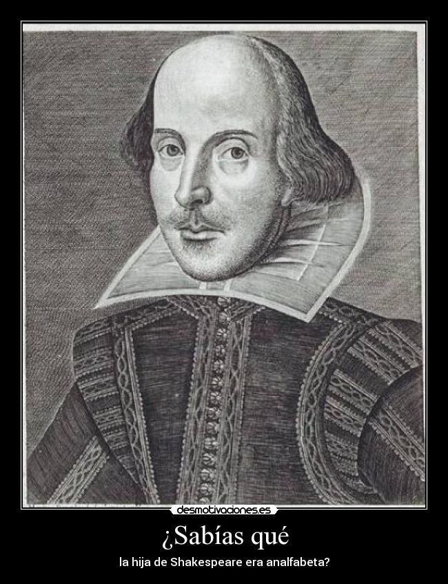 ¿Sabías qué - la hija de Shakespeare era analfabeta?