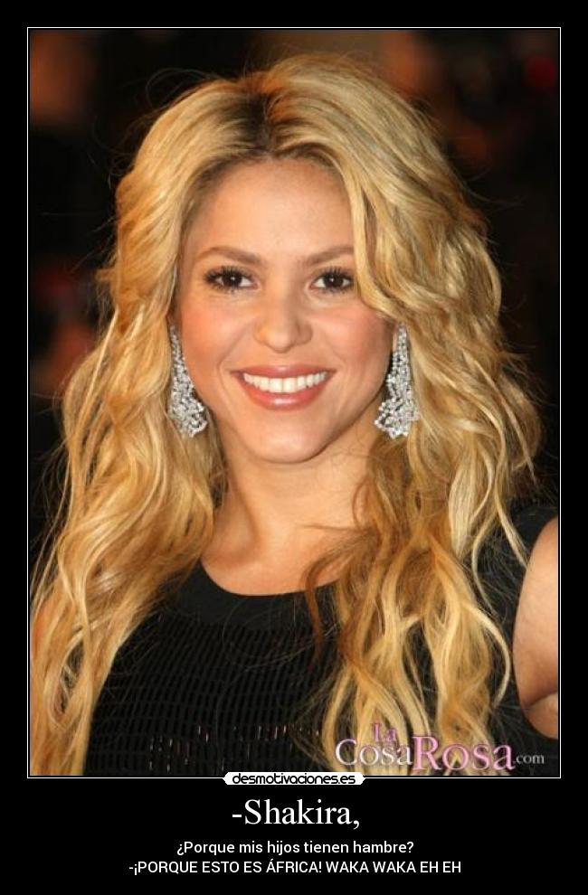 -Shakira, -