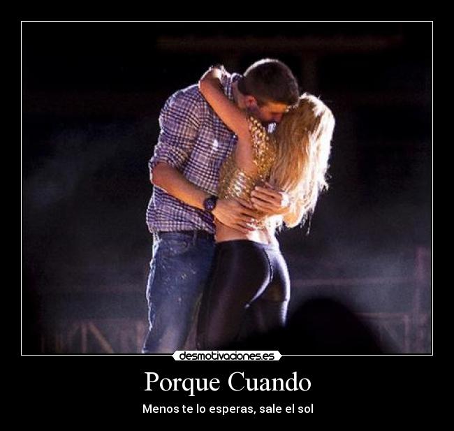 Porque Cuando - Menos te lo esperas, sale el sol