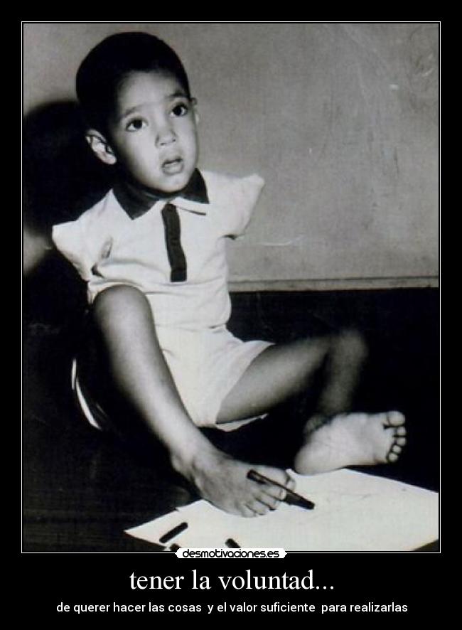 tener la voluntad... - 