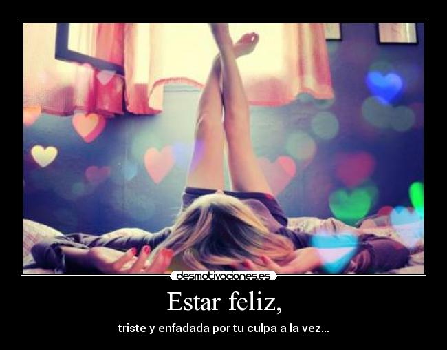 Estar feliz, -