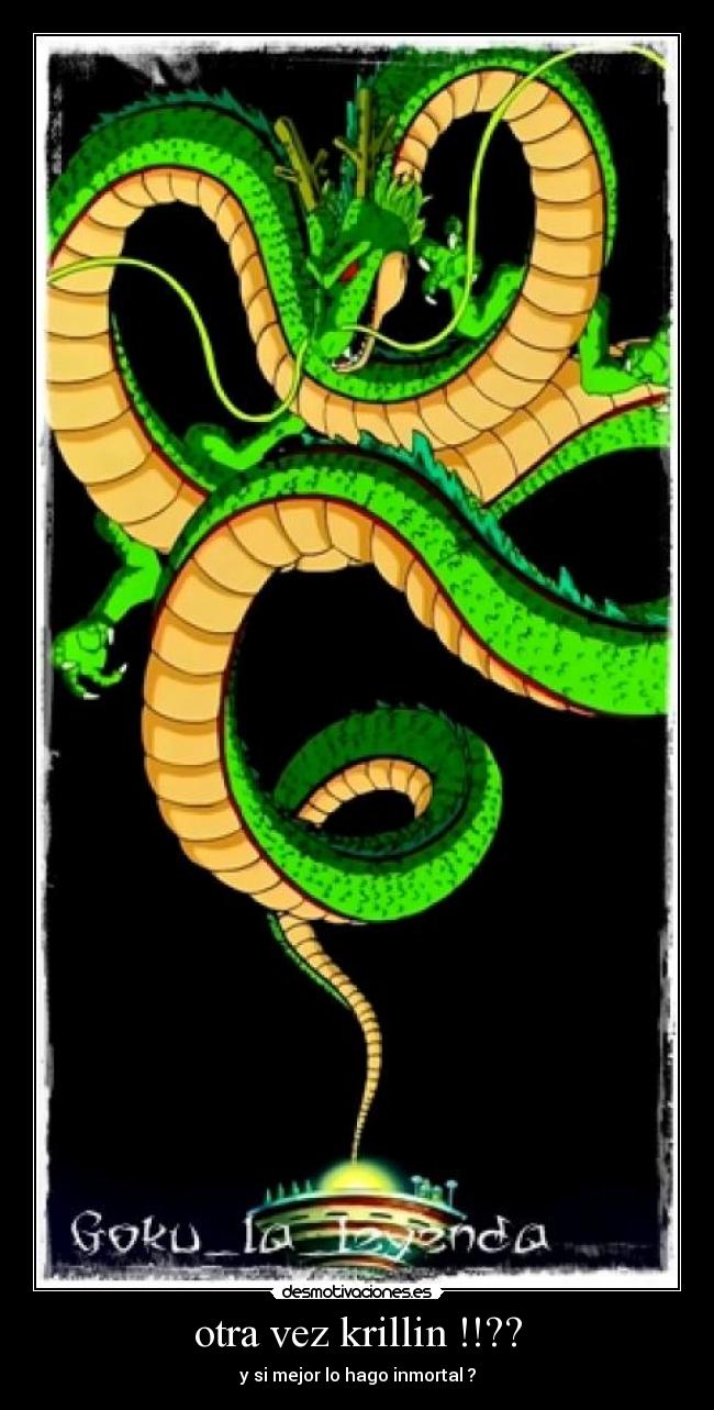 otra vez krillin !!?? - y si mejor lo hago inmortal ?