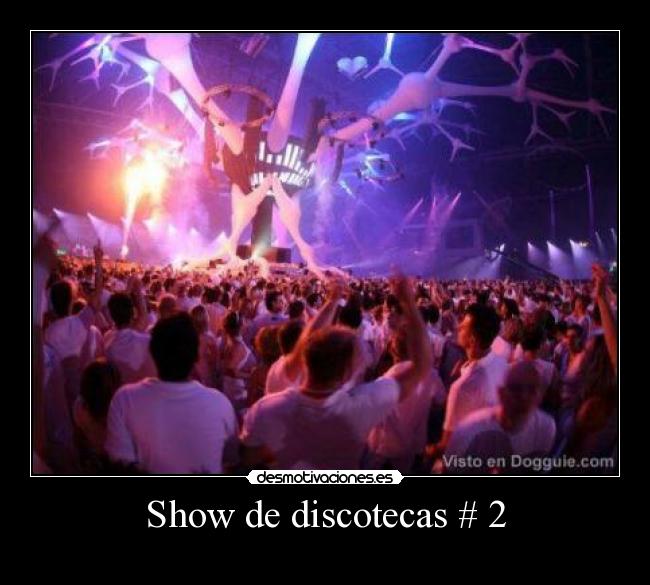 Show de discotecas # 2 - 