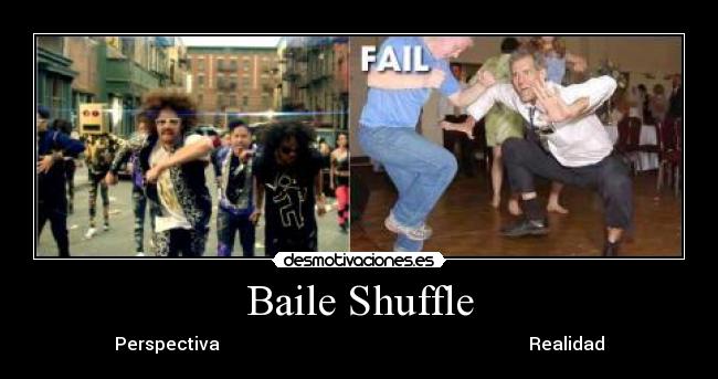 Baile Shuffle - Perspectiva                                                                      Realidad