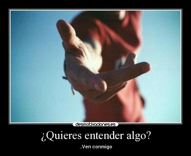 ¿Quieres entender algo? - 