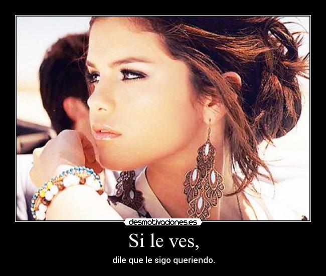 Si le ves, -