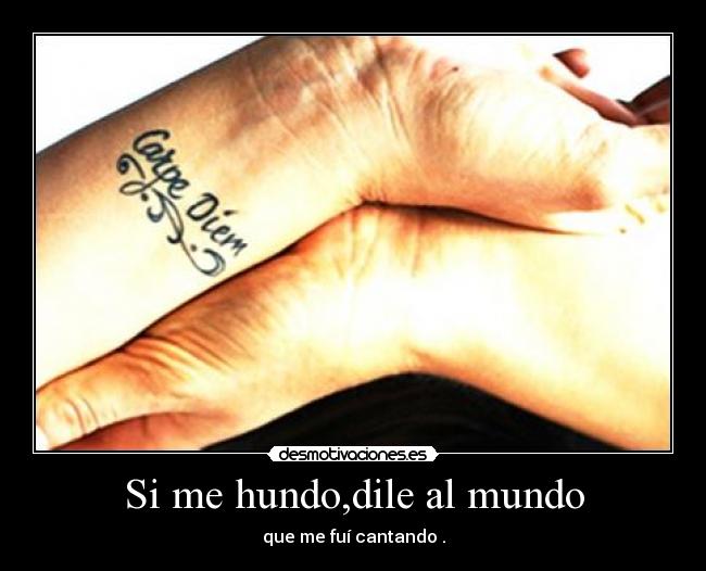 Si me hundo,dile al mundo -