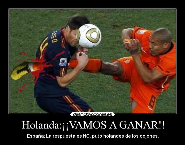 Holanda:¡¡VAMOS A GANAR!! - 