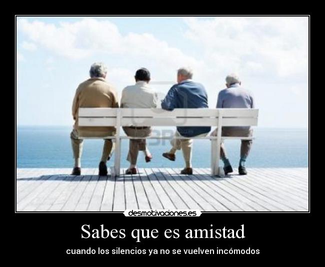 Sabes que es amistad - cuando los silencios ya no se vuelven incómodos