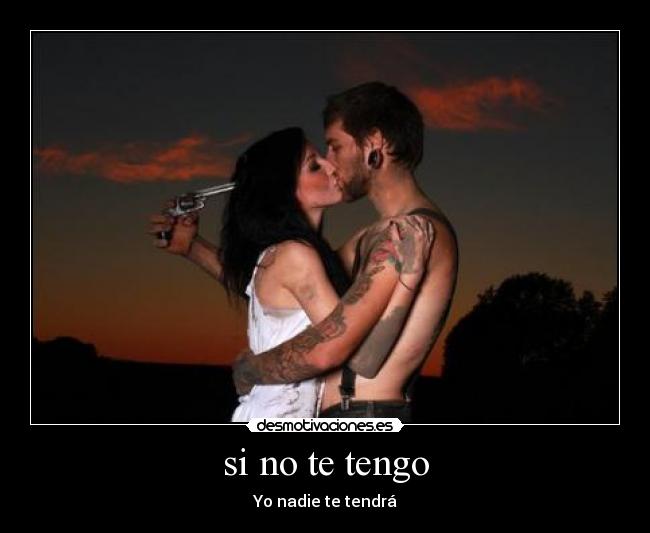 si no te tengo -