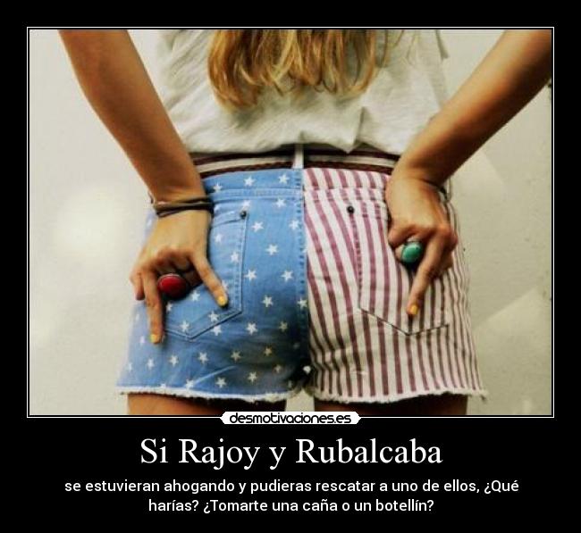 Si Rajoy y Rubalcaba -
