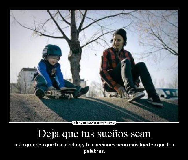 Deja que tus sueños sean -