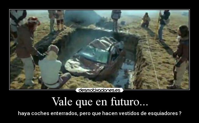 Vale que en futuro... -