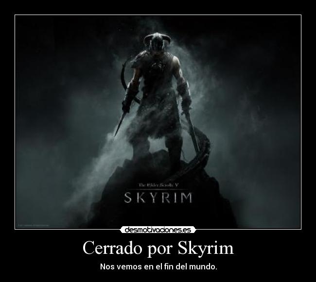 Cerrado por Skyrim -