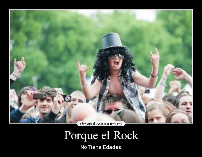 Porque el Rock - No Tiene Edades.