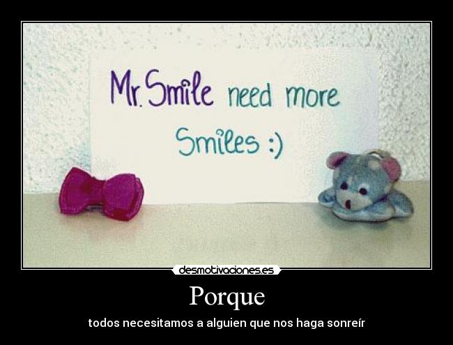 carteles porque mrsmile need more smiles desmotivaciones