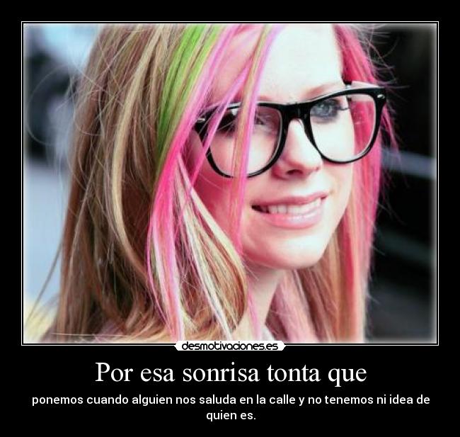 Por esa sonrisa tonta que - 