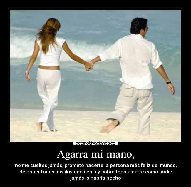 Agarra mi mano, - 