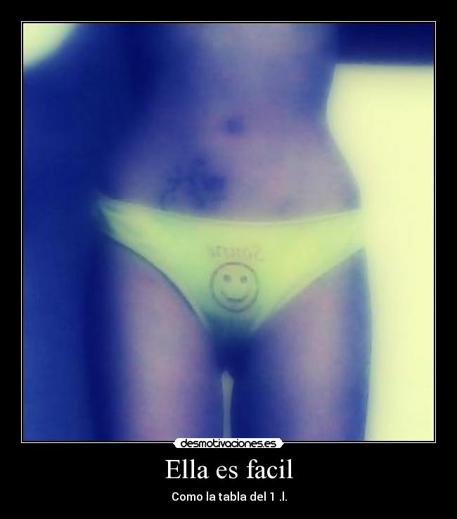 Ella es facil - Como la tabla del 1 .l.