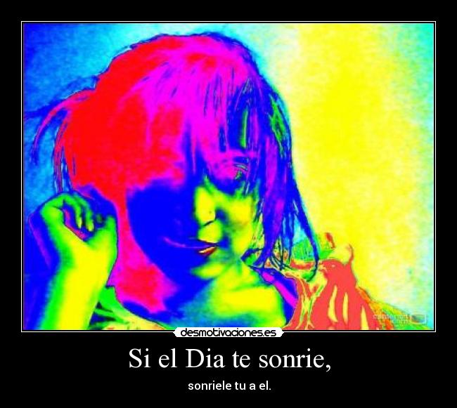 Si el Dia te sonrie, -