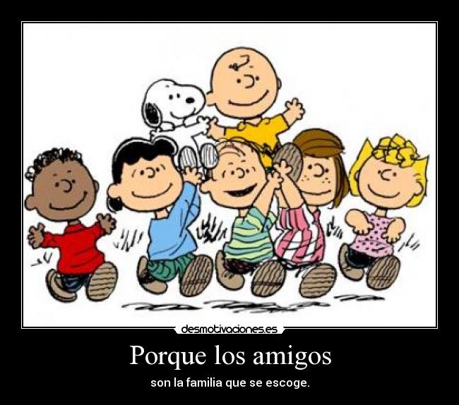 Porque los amigos -