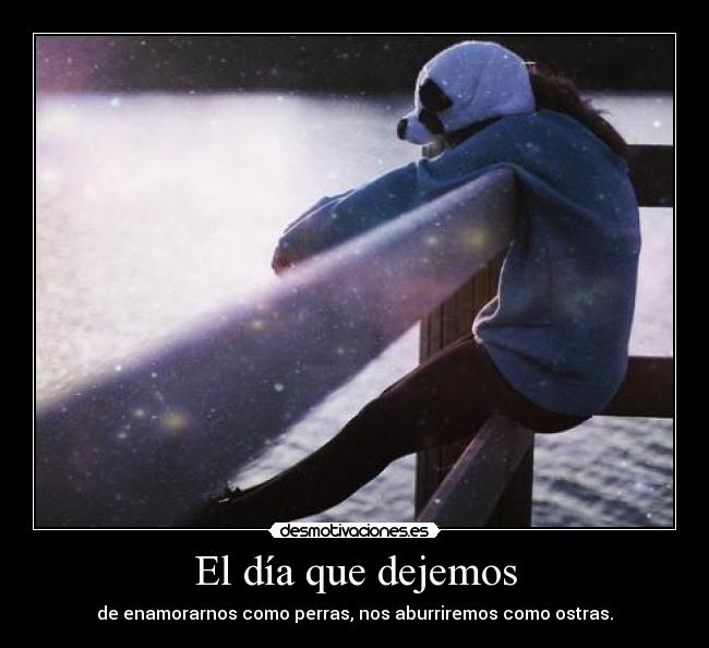 El día que dejemos -