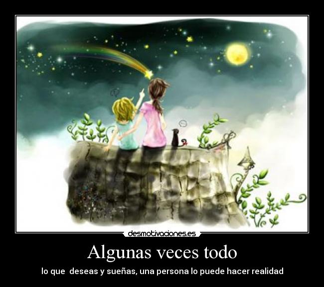 Algunas veces todo -