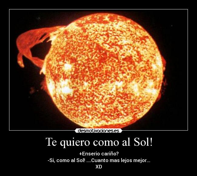 Te quiero como al Sol! - 