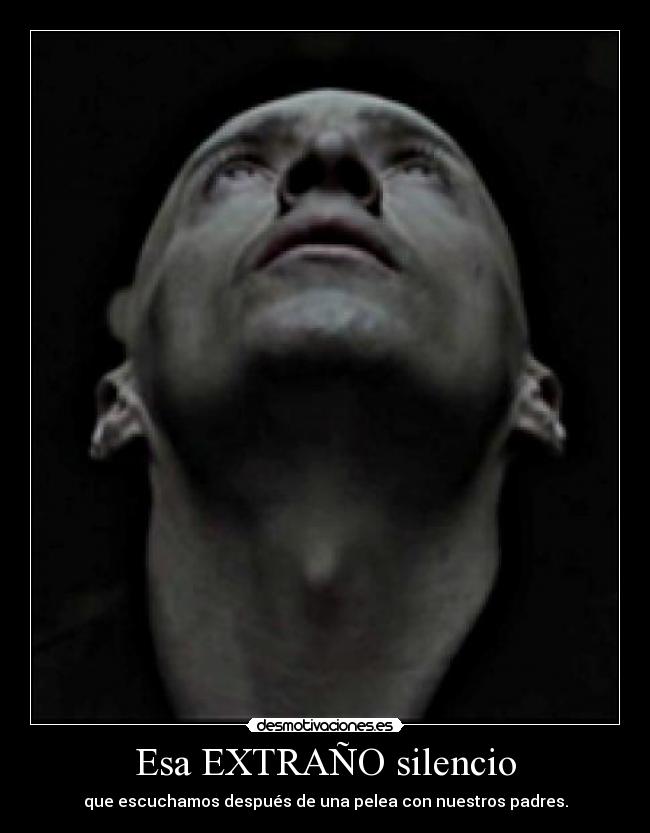 Esa EXTRAÑO silencio -