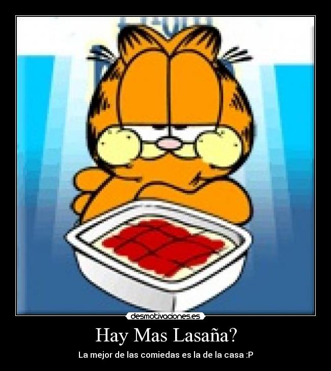 Hay Mas Lasaña? - La mejor de las comiedas es la de la casa :P
