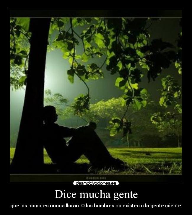 Dice mucha gente - 