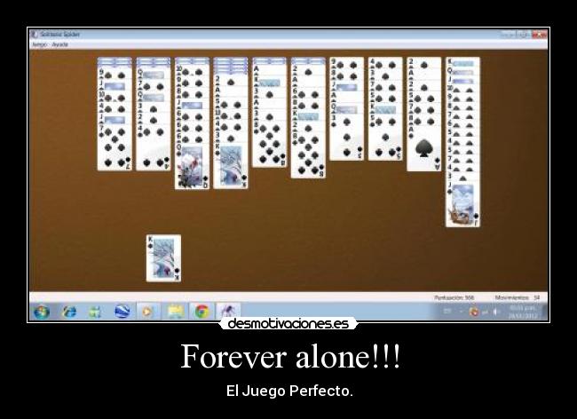 Forever alone!!! - El Juego Perfecto.