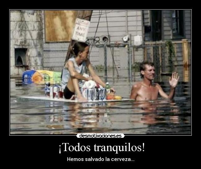 ¡Todos tranquilos! -