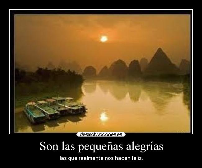Son las pequeñas alegrías -