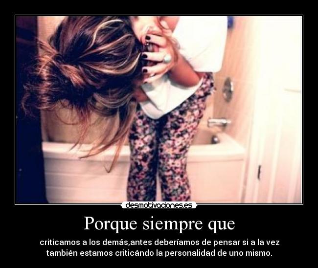 Porque siempre que -