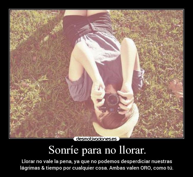Sonríe para no llorar. - 