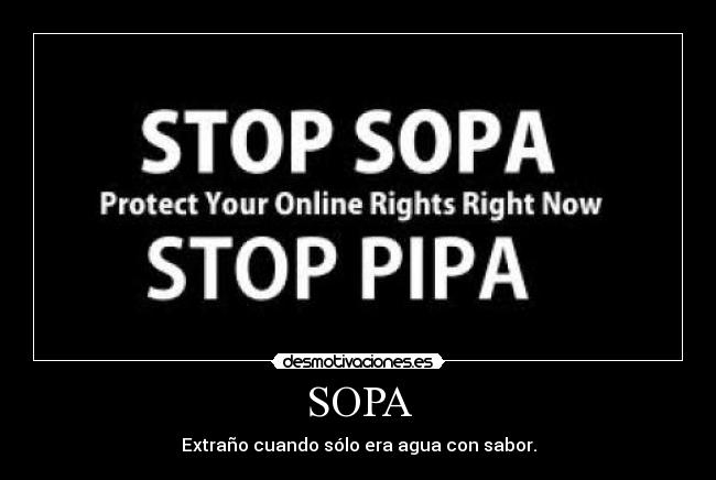 SOPA - Extraño cuando sólo era agua con sabor.