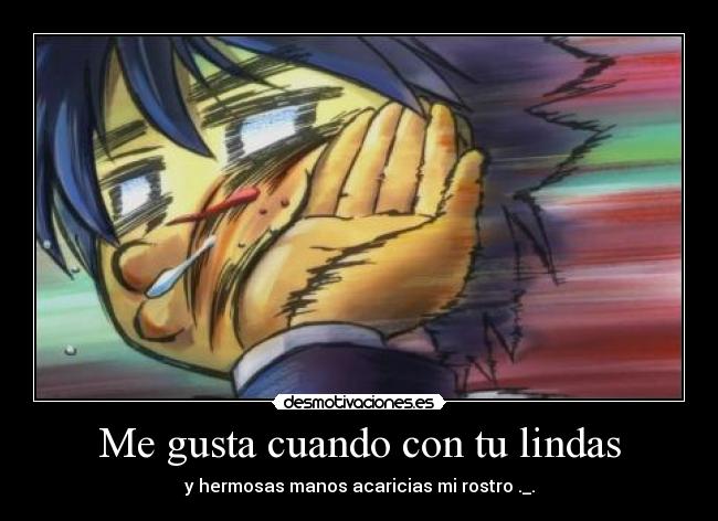 Me gusta cuando con tu lindas -