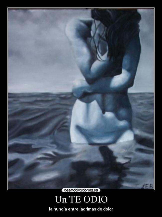 Un TE ODIO -