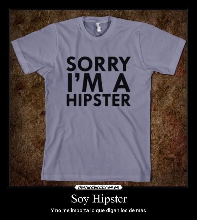 Soy Hipster -