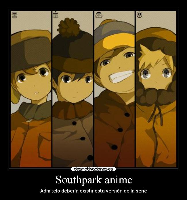 Southpark anime - Admítelo debería existir esta versión de la serie