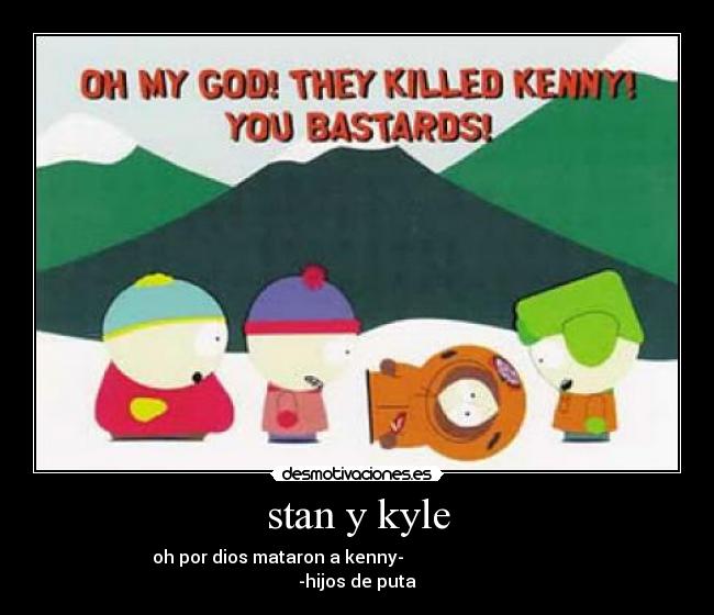 carteles kenny kyle cartman eric stan puta desmotivaciones