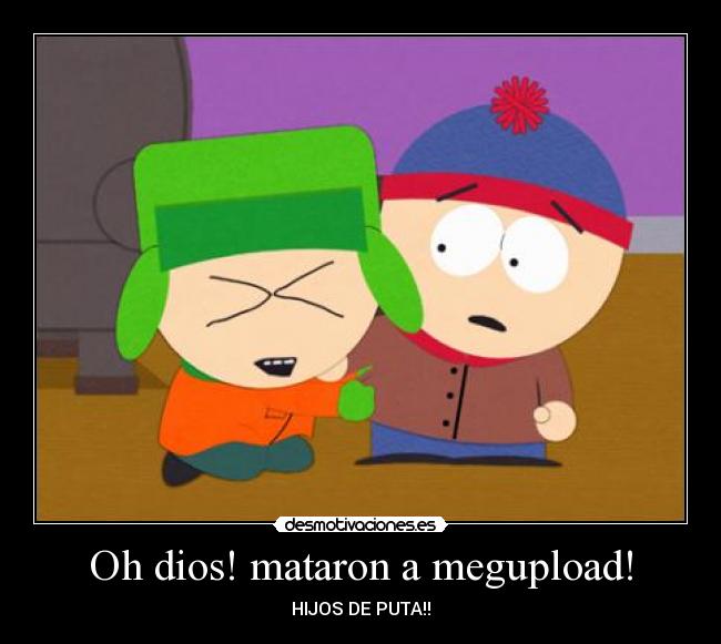 Oh dios! mataron a megupload! -
