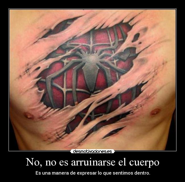 No, no es arruinarse el cuerpo - Es una manera de expresar lo que sentimos dentro.