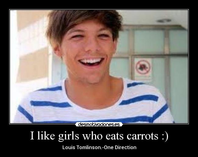 I like girls who eats carrots :) - 